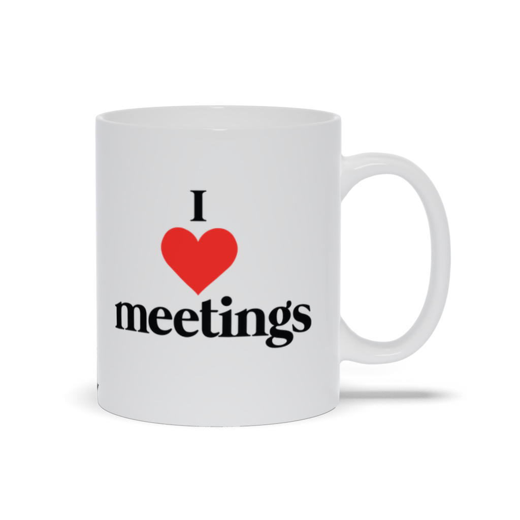 I Love Meetings Mug
