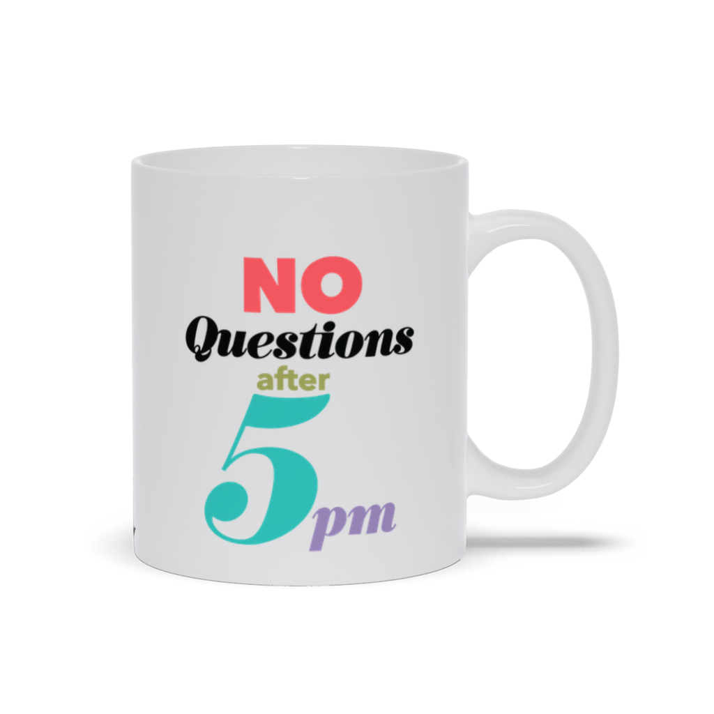 No Questions After 5pm Mug
